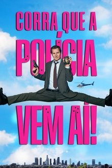 Corra Que a Polícia Vem Aí!